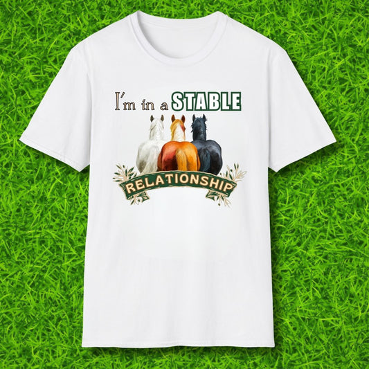 In a Stable Relationship Tshirt