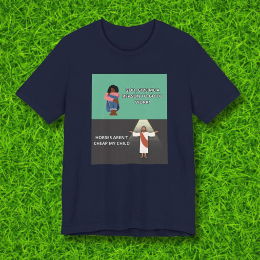 God, give me a reason Tshirt