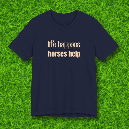 Life Happens Horses Help T-shirt