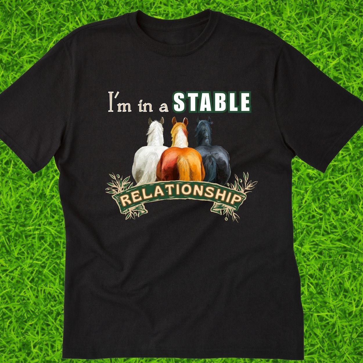 In a Stable Relationship Tshirt