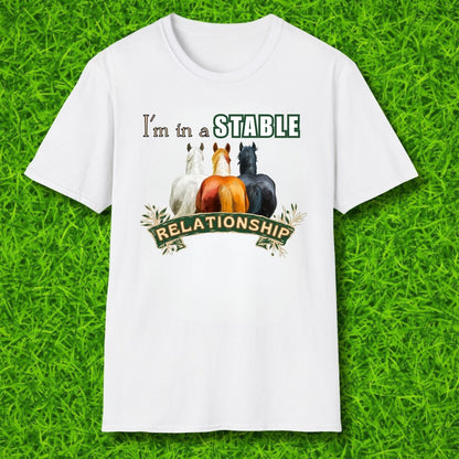 In a Stable Relationship Tshirt