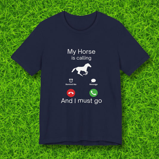 My horse is calling Tshirt