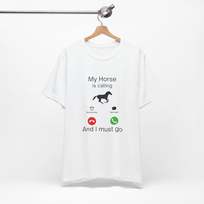 My horse is calling Tshirt