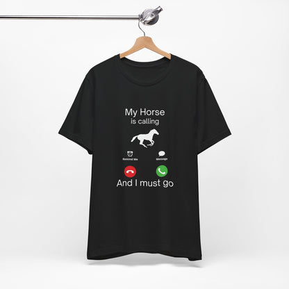My horse is calling Tshirt